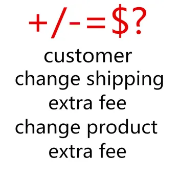 Указано само за използване от клиента,Ако друг клиент е платил Не изпращайте, променяйте допълнителната такса за доставка или променяйте допълнителната такса за продукта или друга такса